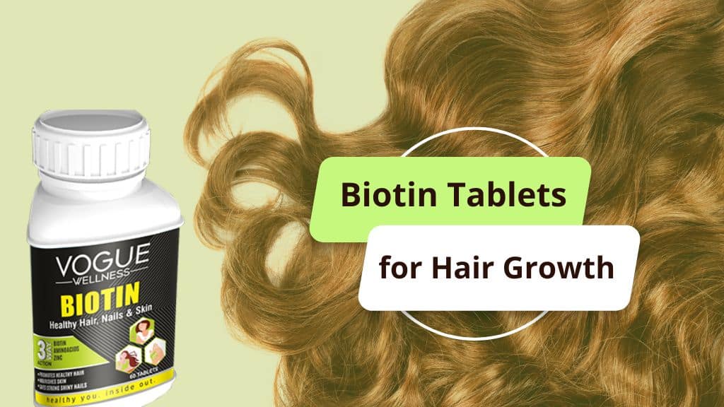 the best biotin tablets for hair growth | Vogue Wellness